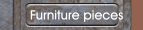 Furniture pieces